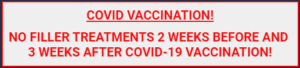 No filler before after COVID vaccine